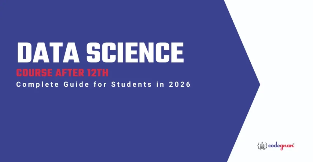 Data Science Course After 12th Complete Guide for Students in 2026