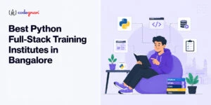 Best Python Full-Stack Training Institutes in Bangalore